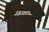 If i die tomorrow let the world know Shirt