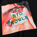 GET INTO TROUBLE Shirt